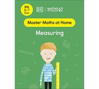 Maths - No Problem! Measuring, Ages 5-7 (Key Stage 1) – Master Maths At Home – Dorling Kindersley