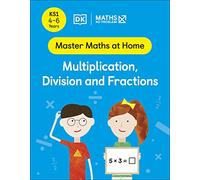 Maths - No Problem! Multiplication, Division and Fractions, Ages 4-6 (Key Stage 1): (Master Maths At Home)