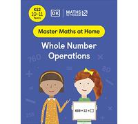 Maths - No Problem! Whole Number Operations, Ages 10-11 (Key Stage 2) (Master Maths At Home)