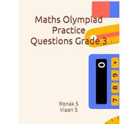 Maths Olympiad Practice Questions Grade 3: Maths Olympiad Practice Questions Grade 3 (School Olympiad Mastery - Grade 3)