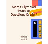 Maths Olympiad Practice Questions Grade 7: Maths Olympiad Practice Questions Grade 7 (School Olympiad Mastery - Grade 7)