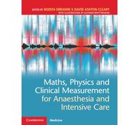 Maths, Physics and Clinical Measurement for Anaesthesia and Intensive Care