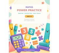 Maths Power Practice: Addition, Subtraction and Times Tables for Ages 6-8