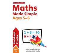 Maths Practice and Revision Workbook For Ages 5-6: Endless Summer Learning Fun with 60+ Pages (SATs Made Simple)