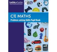 Maths Problem-Solving Skills Pupil Book: Curriculum for Excellence Maths for Scotland (CfE Maths for Scotland)