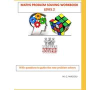 MATHS PROBLEM SOLVING WORKBOOK - level 2: With questions to guide the new problem solvers