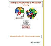 MATHS PROBLEM SOLVING WORKBOOK LEVEL 3: With questions to guide the new problem solvers