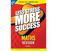 Maths Revision Leaving Cert Higher Level Paper 1 (Less Stress More Success)
