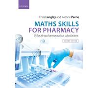 Maths Skills for Pharmacy : Unlocking Pharmaceutical Calculations