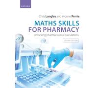 MATHS SKILLS FOR PHARMACY: Unlocking Pharmaceutical Calculations