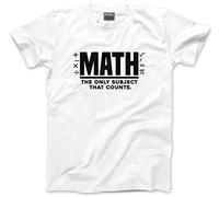 Maths, The only Subject That Counts - Unisex T-Shirt - Number Day 2025 School Maths Day Teacher Professor Student Top Numeracy Day Tee Mathematics Lover 7-8 Years White