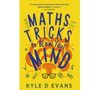 Maths Tricks to Blow Your Mind A Journey Through Viral Maths Kyle D. Evans m...