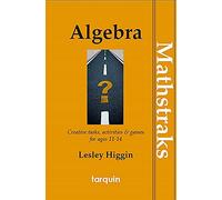 MathsTraks: Algebra: Creative Tasks, Activities & Games for Ages 11-14