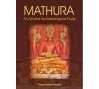 Mathura: An Art and Archaeological study