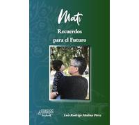 Mati: Recuerdos para el futuro