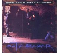 MATIA BAZAR - Dove Le Canzoni Si Avverano