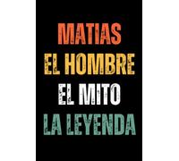 MATIAS el hombre el mito la leyenda: Cuaderno de notas MATIAS Notebook - 110 páginas rayadas - regalo per MATIAS