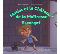 Matías et le Château de la Maîtresse Escargot: Une histoire sur le premier jour d’école