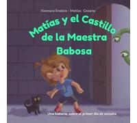 Matías y el Castillo de la Maestra Babosa: Una historia sobre el primer día de escuela