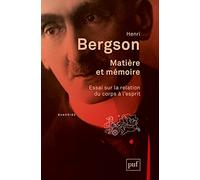 Matière et mémoire: Essai sur la relation du corps à l'esprit. Édition critique dirigée par Frédéric Worms. Préface et notes de Camille Riquier