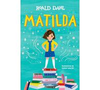 Matilda (Edición Ilustrada) / Matilda (Illustrated Edition) (Colección Alfaguara Clásicos)