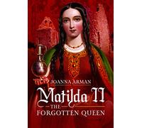 Matilda II: The Forgotten Queen