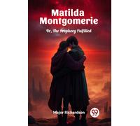 Matilda MontgomerieOr, The Prophecy Fulfilled (Edition2024)