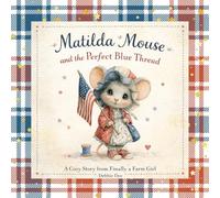 Matilda Mouse and the Perfect Blue Thread