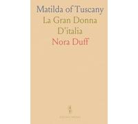 Matilda of Tuscany: La Gran Donna D'italia