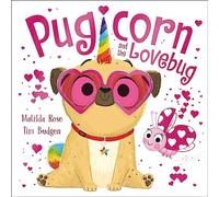 Matilda Rose The Magic Pet Shop: Pugicorn & the Lovebug Paperback Book Matilda Rose Multicolor