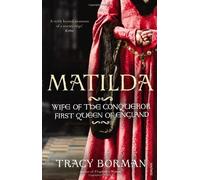 Matilda: Wife of the Conqueror. First Queen of England by Borman. Tracy ( 2012 ) Paperback
