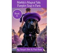 Matilda's Magical Tails: Pumpkin Soup in Paris