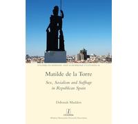 Matilde de la Torre: Sex, Socialism and Suffrage in Republican Spain (56)