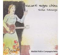 Matilde Politi & Compagnia Bella - Vacanti Sugnu China - Sicilian Folk Songs