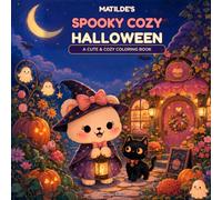 Matilde's Spooky Cozy Halloween: A Cute and Cozy Coloring Book for Teens and Adults