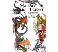 Mating Flight: A Non-Romance of Dragons: Volume 1