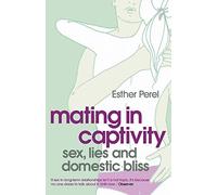 Mating in Captivity by Perel, Esther (September 20, 2007) Paperback