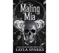 Mating Mia: A Dark Stalker Omegaverse Reverse Harem (The Alphas' Perfect Prey)