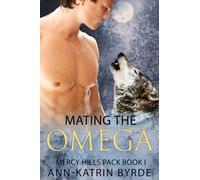 Mating the Omega: Volume 1 (Mercy Hills Pack)