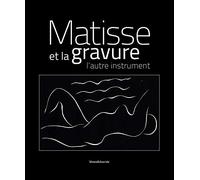 Matisse et la Gravure: The Other Instrument