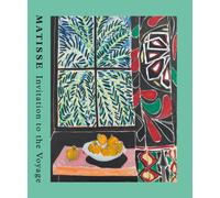 Matisse : Invitation to the Voyage
