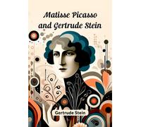 Matisse Picasso and Gertrude Stein (Edition2024)