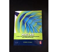 Matlab: A Practical Introduction to Programming and Problem Solving