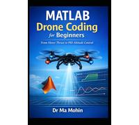 MATLAB Drone Coding for Beginners: From Hover Thrust to PID Altitude Control