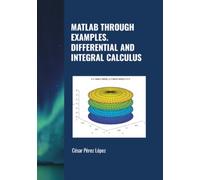 MATLAB THROUGH EXAMPLES. DIFFERENTIAL AND INTEGRAL CALCULUS