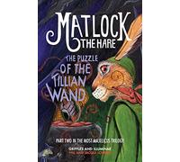 Matlock the Hare: The Puzzle of the Tillian Wand: 2 (The Most Majelicus)