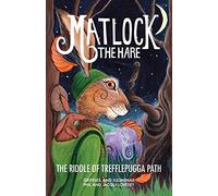 Matlock the Hare: The Riddle of Trefflepugga Path: 1 (The Most Majelicus)