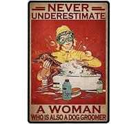 MATLPATS Metal Tin Sign Never Underestimate A Woman Who is Also A Dog Groomer Vintage Wall Tin Tin Sign Home Kitchen Restaurant Cafe Art Metal Sign Retro Gift Sign 8x12 Inch