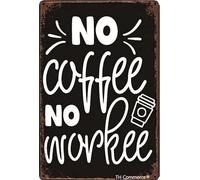 MATLPATS No Coffee No Workee Funny Vintage Metal Sign Retro Tin Signs Wall Ideal For Pub Bar Man Cave Home Bedroom Dining Room Kitchen Best Gifts Friends Family Fun Signs