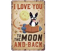 MATLPATS Vintage Boston Terrier Tin Sign I Love You to The Moon and Back Metal Poster Retro Plaque Wall Decor Gift for Garden Men Cave Garage Classroom Library Living Room School 8x12 Inch